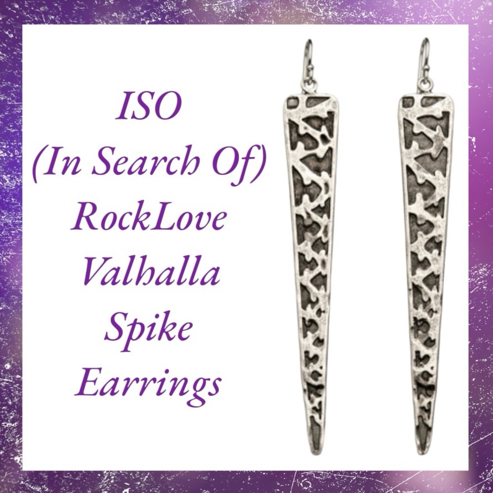 (ISO) In Search Of RockLove Valhalla Spike Earrings
